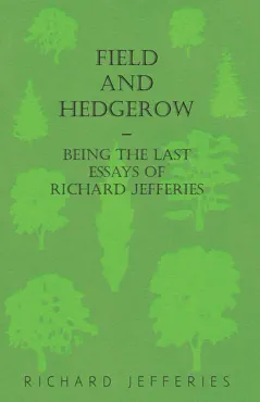 field and hedgerow - being the last essays of richard jefferies book cover image