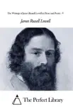 The Writings of James Russell Lowell in Prose and Poetry - V sinopsis y comentarios