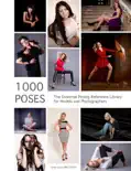 1000 Poses - The Essential Reference Library for Models and Photographers e-book