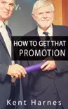 How to Get that Promotion reviews