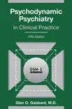 Psychodynamic Psychiatry in Clinical Practice synopsis, comments