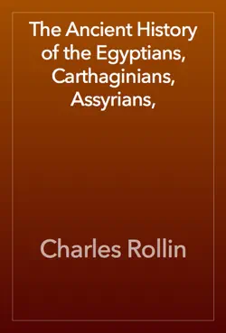 the ancient history of the egyptians, carthaginians, assyrians, book cover image