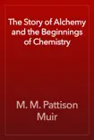 The Story of Alchemy and the Beginnings of Chemistry reviews