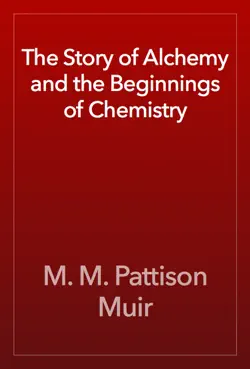 the story of alchemy and the beginnings of chemistry book cover image