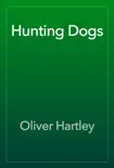 Hunting Dogs book summary, reviews and download