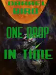 One Drop In Time synopsis, comments