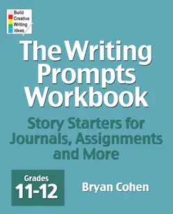 the writing prompts workbook, grades 11-12 book cover image