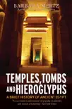 Temples, Tombs and Hieroglyphs, A Brief History of Ancient Egypt sinopsis y comentarios