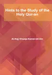 Hints to the Study of the Holy Qur-an synopsis, comments