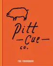 Pitt Cue Co. - The Cookbook synopsis, comments