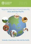 Regional Overview of Food Insecurity. Asia and the Pacific synopsis, comments