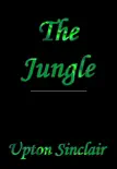 The Jungle Upton Sinclair synopsis, comments