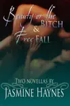 Jasmine Haynes Anthology: Beauty or the Bitch and Free Fall sinopsis y comentarios