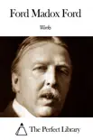 Works of Ford Madox Ford synopsis, comments
