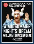 Globe Education Shakespeare: A Midsummer Night's Dream book summary, reviews and download