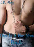 Once In A Blue Moon Bundle (Billionaire BDSM Werewolf Monster Secret Lovers Revenge Gay Multiple Partner Vampire Erotica) sinopsis y comentarios