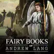 Fairy Books of Andrew Lang synopsis, comments