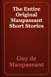 The Entire Original Maupassant Short Stories reviews