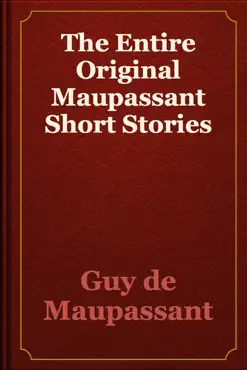 the entire original maupassant short stories imagen de la portada del libro