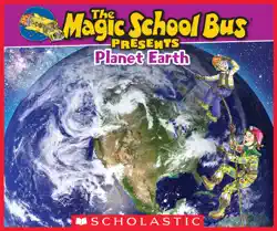 the magic school bus presents: planet earth: a nonfiction companion to the original magic school bus series book cover image