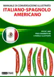 Manuale di conversazione illustrato Italiano-Spagnolo Americano synopsis, comments