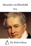 Works of Alexander von Humboldt synopsis, comments