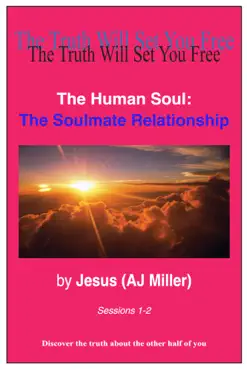 the human soul: the soulmate relationship sessions 1-2 book cover image