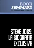 Resumen: Steve Jobs: La Biografía exclusiva - Walter Isaacson sinopsis y comentarios
