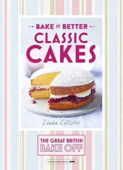 great british bake off – bake it better (no.1): classic cakes book cover image