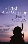 The Last Maasai Warrior synopsis, comments