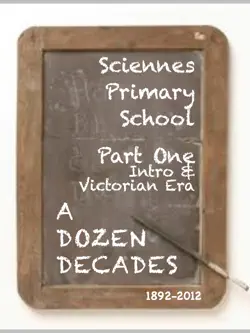 a dozen decades at sciennes primary school - part one book cover image