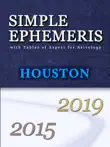 Simple Ephemeris With Tables of Aspect for Astrology Houston 2015-2019 synopsis, comments