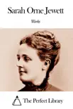 Works of Sarah Orne Jewett synopsis, comments