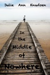 In the Middle of Nowhere (Willow's Journey #1) book summary, reviews and download