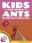 Kids vs Ants: Worlds Collide (Enhanced Version) sinopsis y comentarios