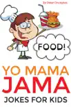 Yo Mama Jama - Food Jokes For Kids synopsis, comments