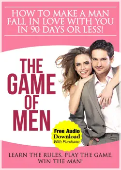 how to make a man fall in love in 90 days or less! book cover image