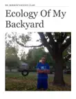 Ecology of My Backyard synopsis, comments