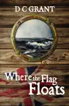 Where The Flag Floats synopsis, comments