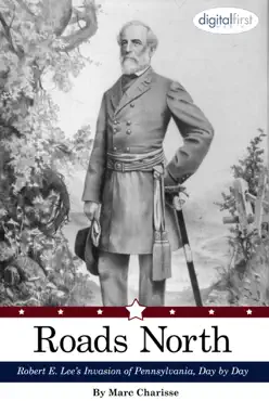 roads north: robert e. lee's invasion of pennsylvania, day by day book cover image