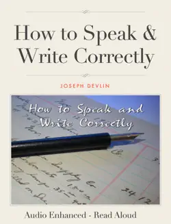 how to speak & write correctly - audio enhanced, read aloud version! book cover image