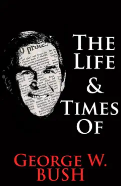 the life & times of george w. bush book cover image