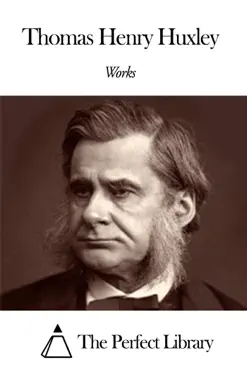 works of thomas henry huxley book cover image