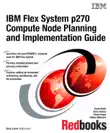 IBM Flex System p270 Compute Node Planning and Implementation Guide synopsis, comments