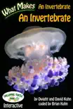 What Makes: An Invertebrate an Invertebrate