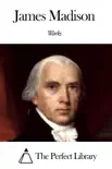 Works of James Madison synopsis, comments