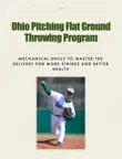 Ohio Pitching Flat Ground Throwing Program synopsis, comments