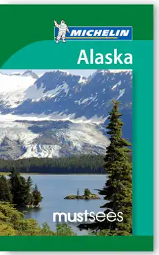 alaska mustsees michelin guide 2013 book cover image