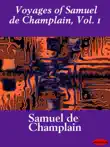Voyages of Samuel de Champlain, Vol. 1 synopsis, comments