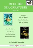 Meet The Sea Creatures #1: A Set of Seven 15-Minute Books, Educational Version sinopsis y comentarios